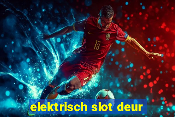 elektrisch slot deur