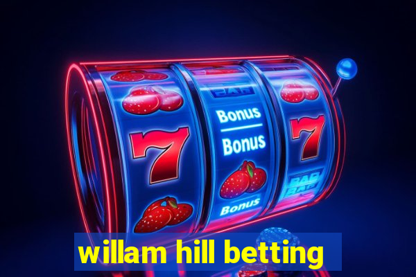 willam hill betting