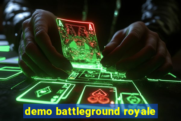 demo battleground royale