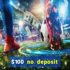 $100 no deposit casino bonus codes