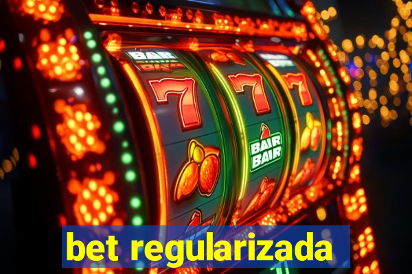 bet regularizada