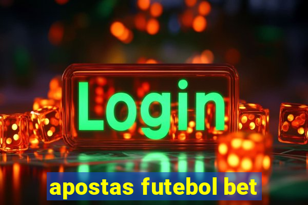 apostas futebol bet