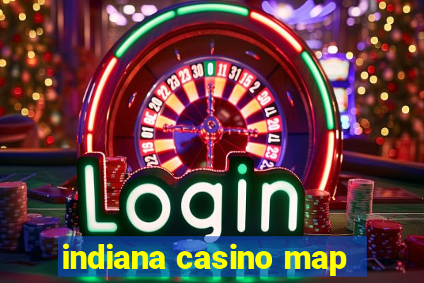 indiana casino map