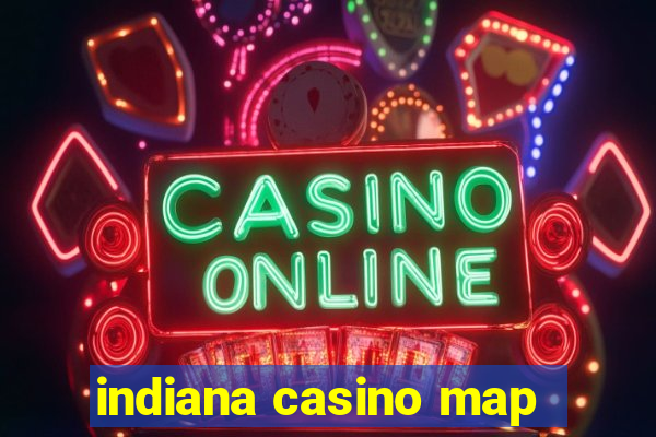 indiana casino map