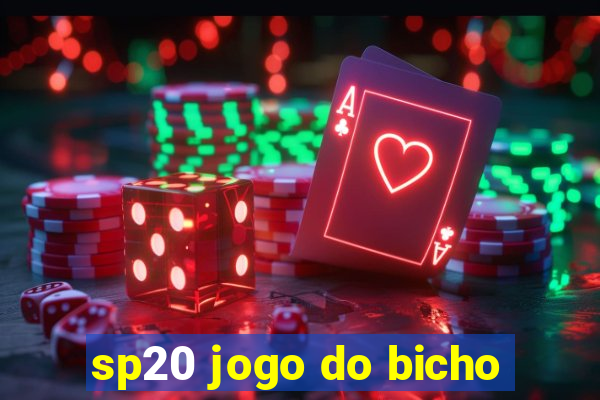 sp20 jogo do bicho