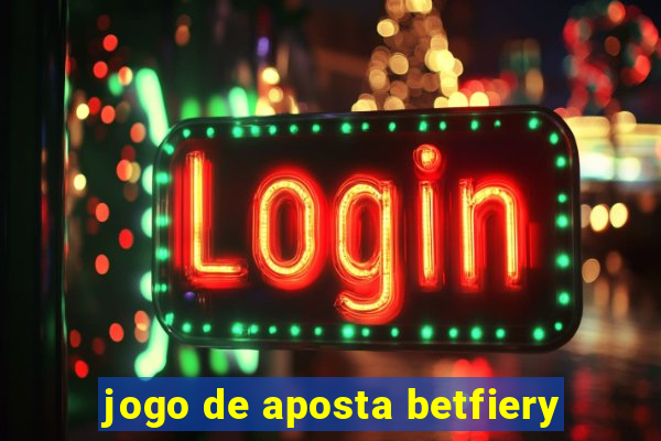 jogo de aposta betfiery