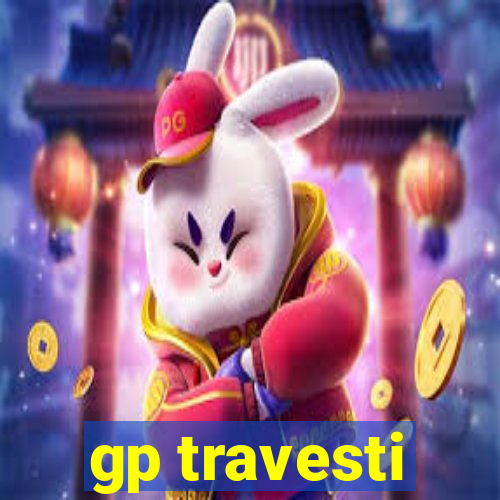 gp travesti