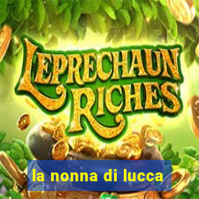 la nonna di lucca