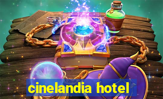 cinelandia hotel