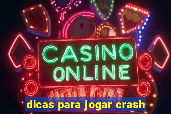 dicas para jogar crash