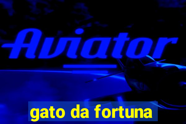 gato da fortuna