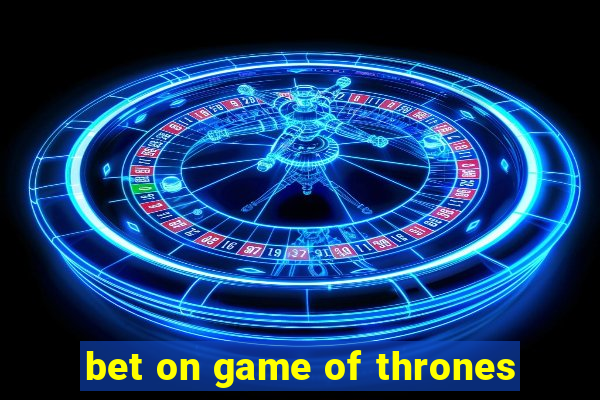 bet on game of thrones