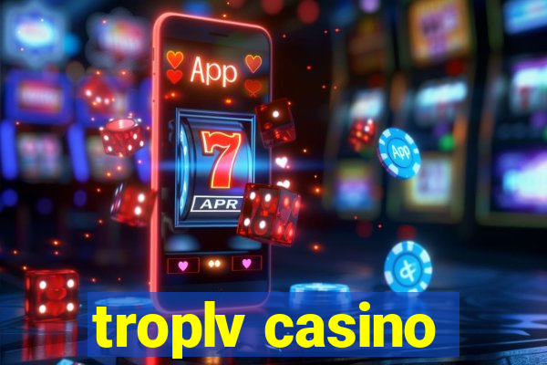 troplv casino