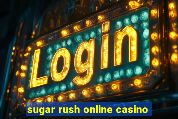 sugar rush online casino