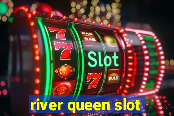 river queen slot