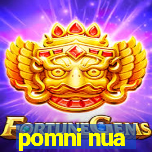 pomni nua