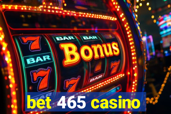 bet 465 casino