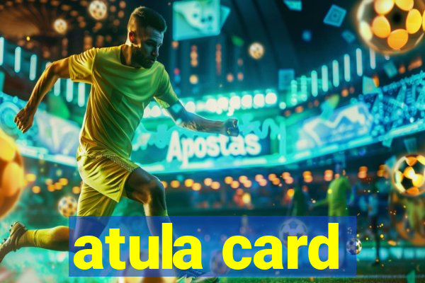 atula card