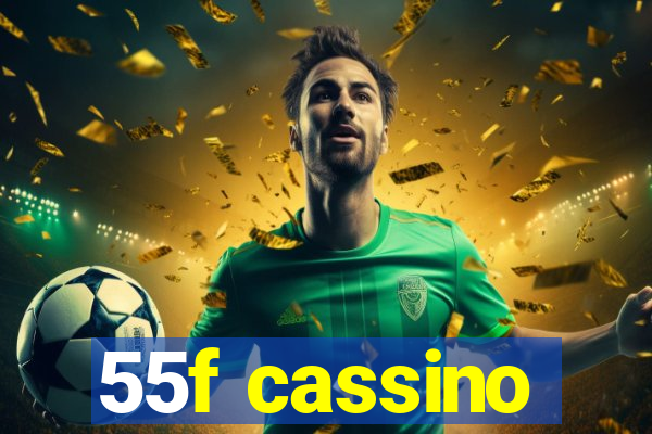 55f cassino