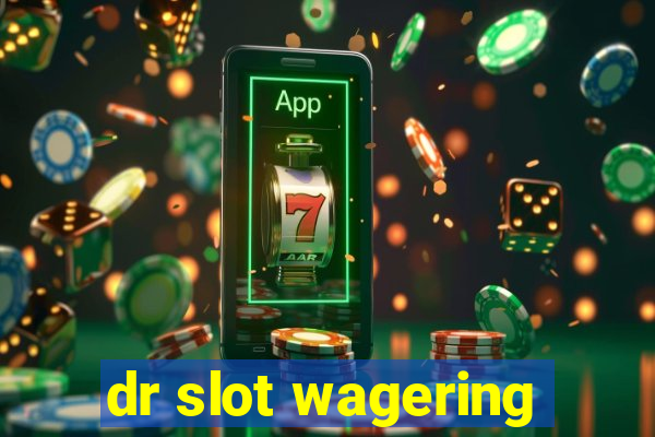 dr slot wagering