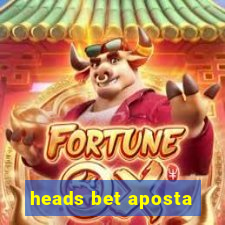 heads bet aposta