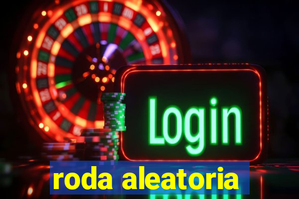 roda aleatoria