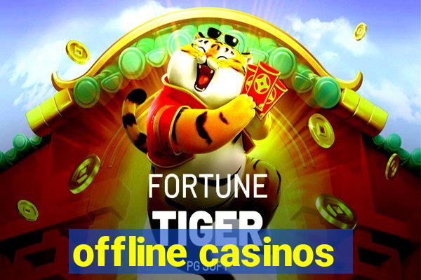 offline casinos