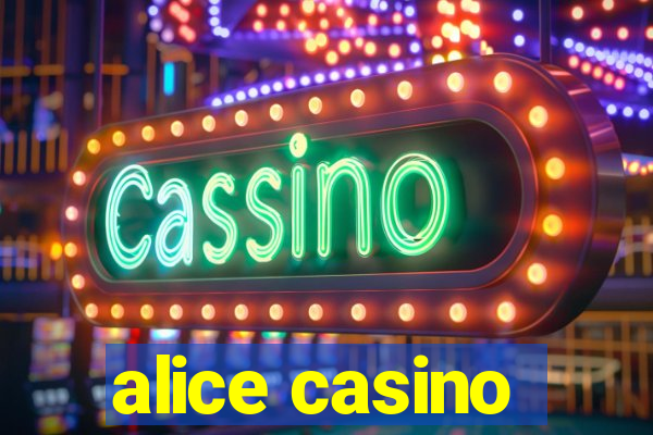 alice casino