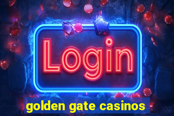 golden gate casinos