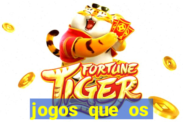 jogos que os famosos jogam para ganhar dinheiro