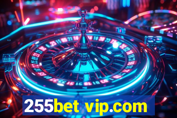 255bet vip.com