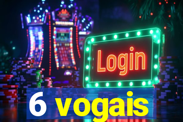 6 vogais