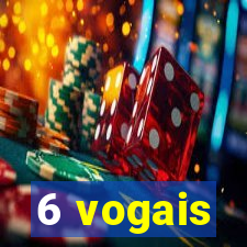 6 vogais