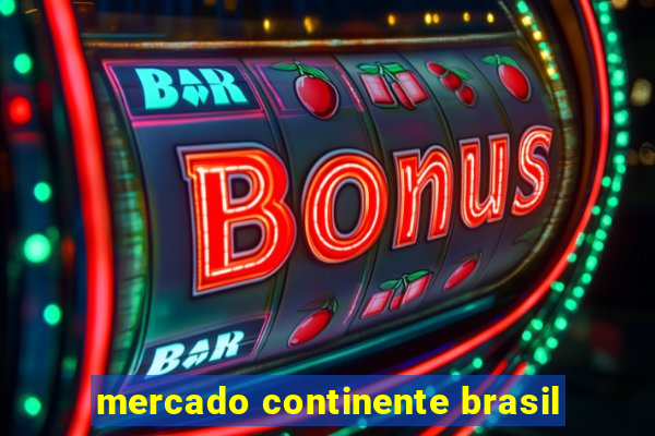 mercado continente brasil