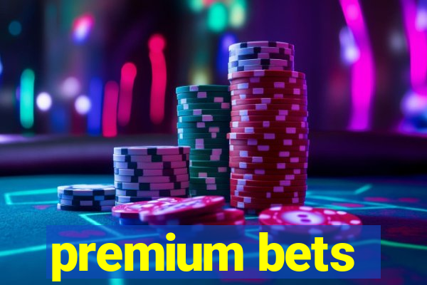 premium bets