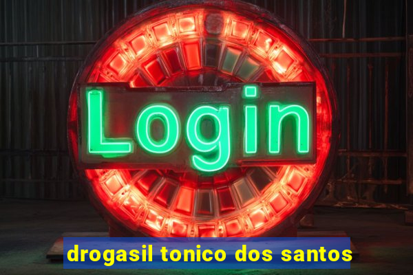 drogasil tonico dos santos