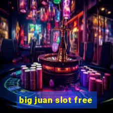 big juan slot free