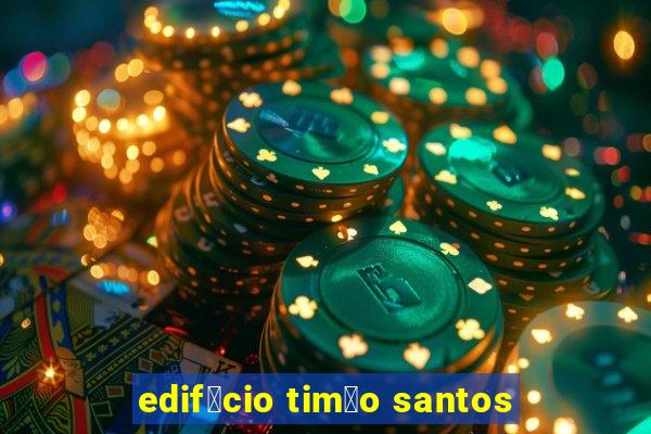 edif铆cio tim茫o santos