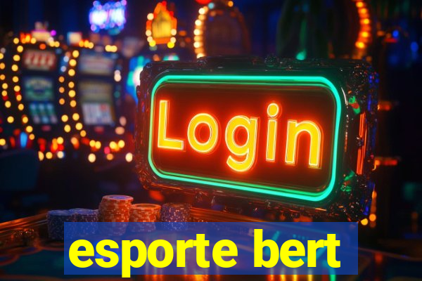 esporte bert