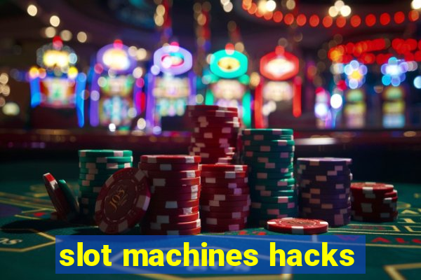 slot machines hacks