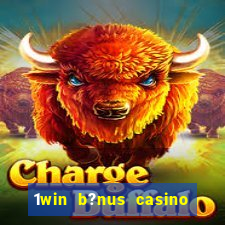 1win b?nus casino como usar