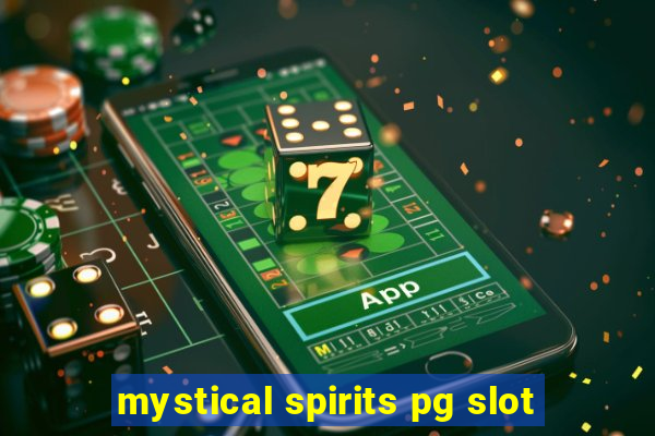 mystical spirits pg slot