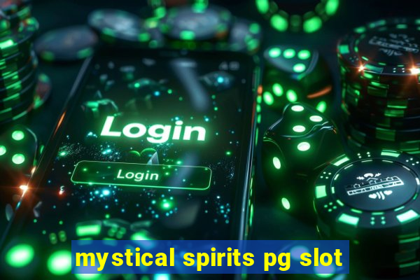 mystical spirits pg slot