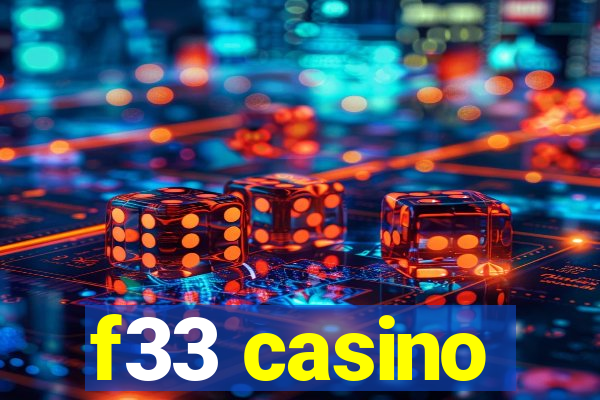 f33 casino