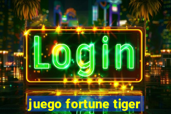 juego fortune tiger