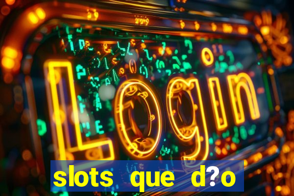 slots que d?o bonus no cadastro