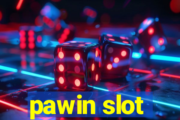 pawin slot