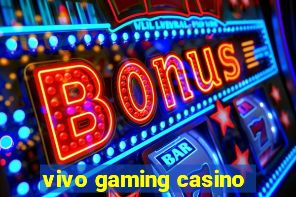 vivo gaming casino