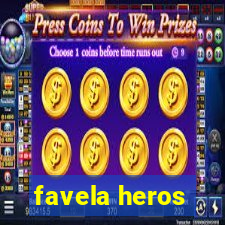 favela heros