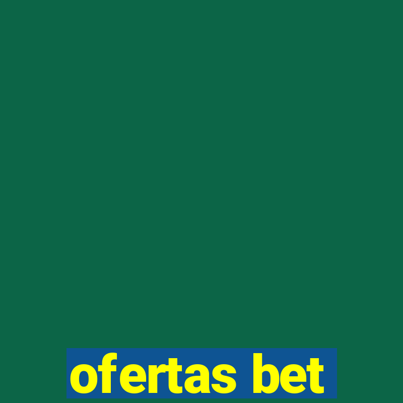 ofertas bet